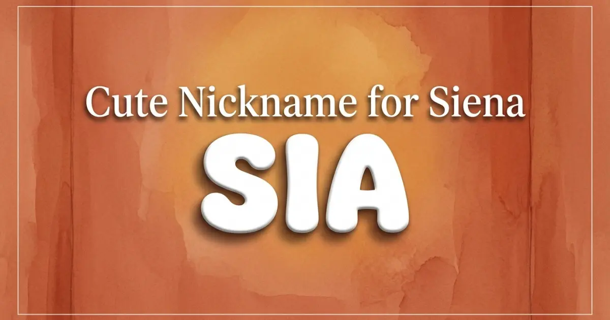 Cute nickname for Siena: Sia