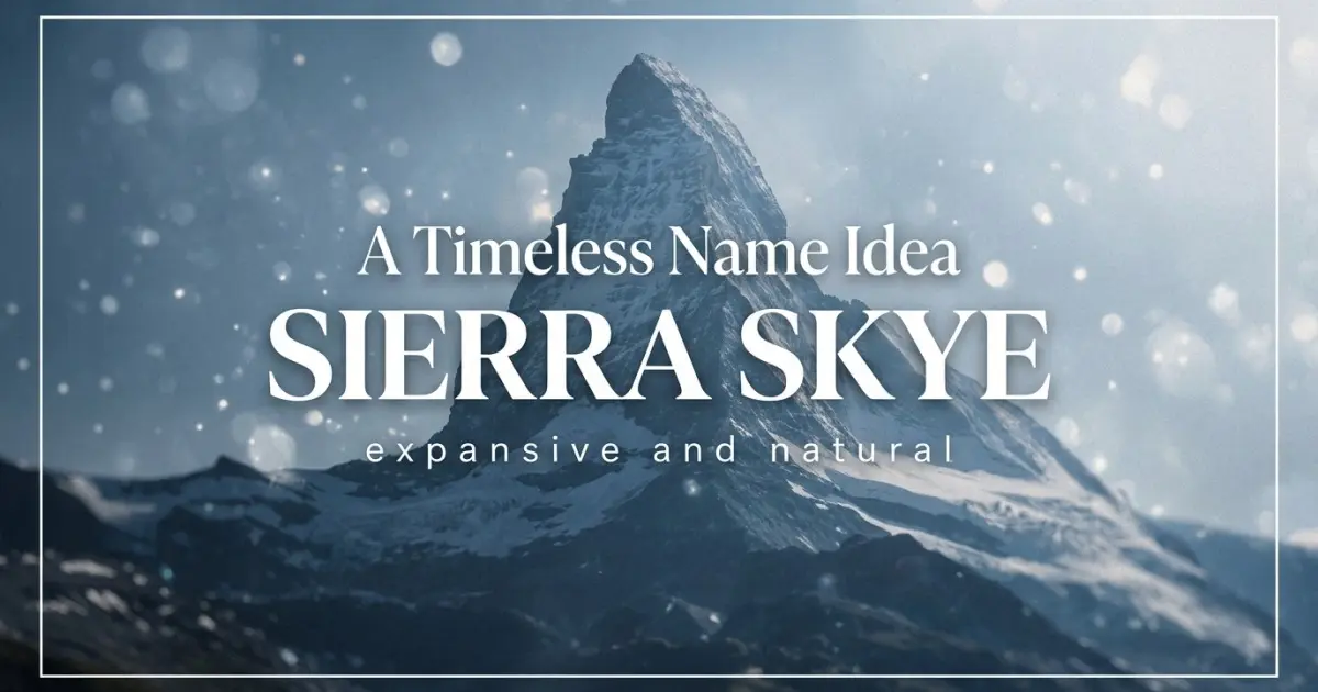 Middle name idea: Sierra Skye - expansive and natural