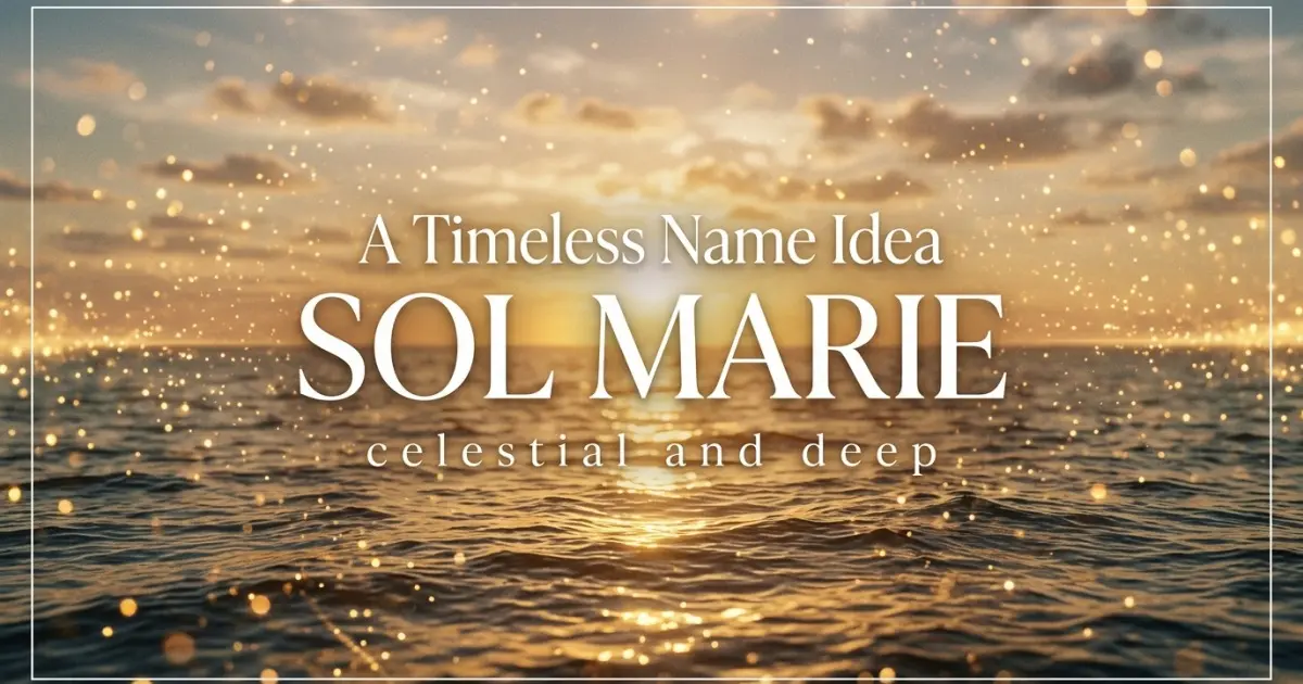 Middle name idea: Sol Marie - celestial and deep