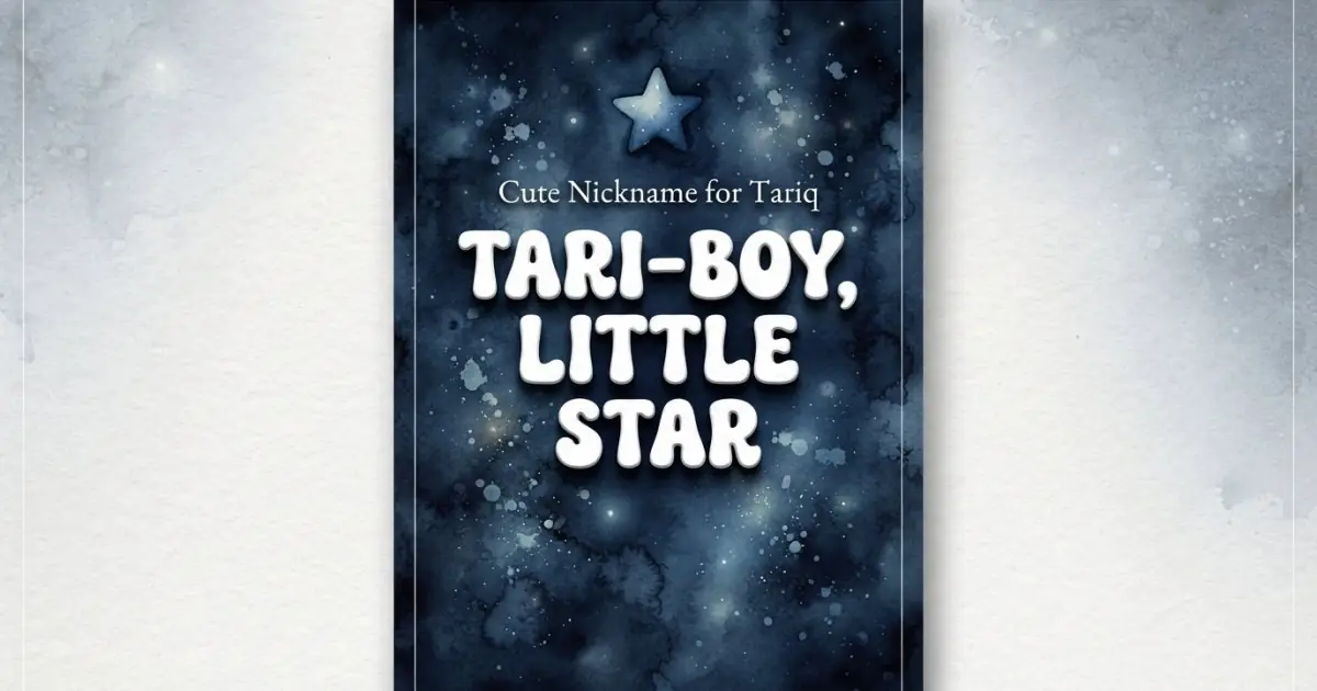 Cute nickname for Tariq: Tari-Boy, Little Star