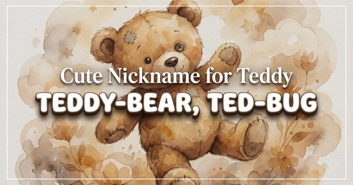 Cute Nickname For Teddy Idea