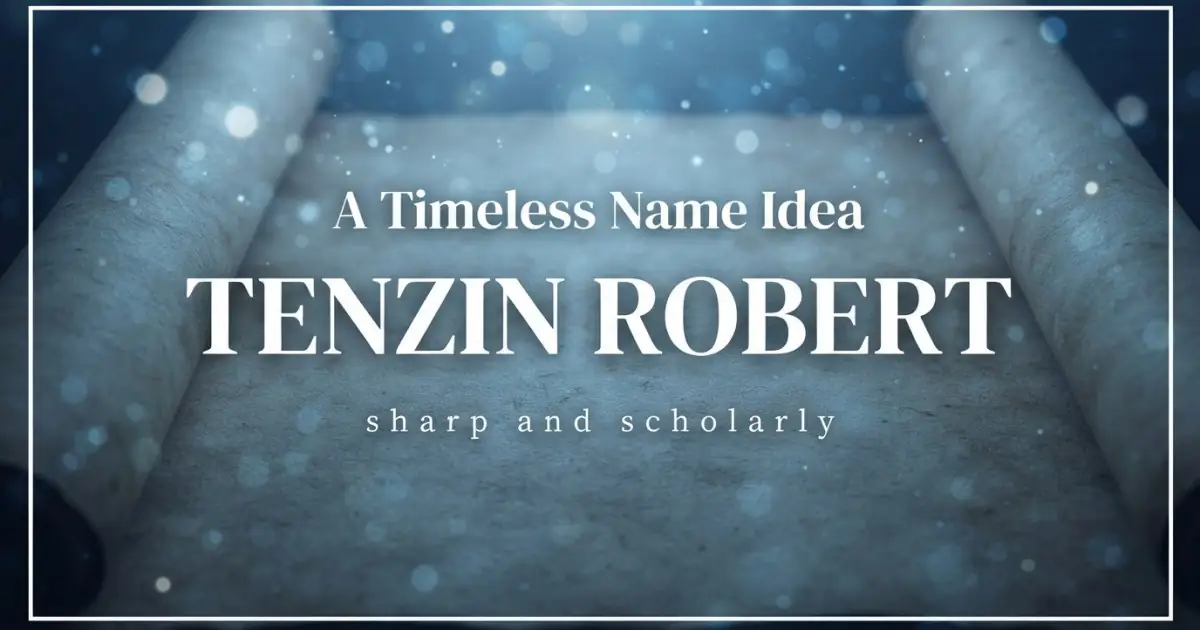 Middle name idea: Tenzin Robert - sharp and scholarly