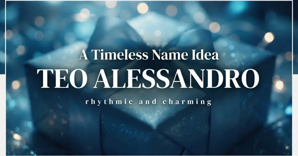 Middle name idea: Teo Alessandro - rhythmic and charming