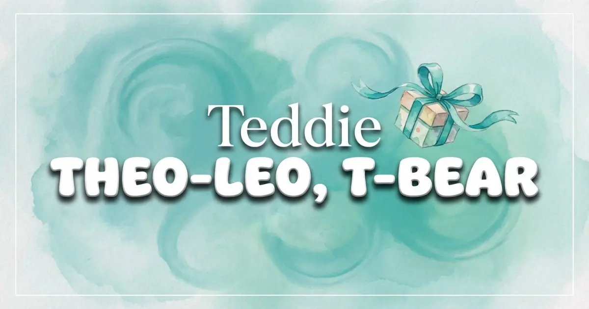 Cute nickname for Theo: Theo-leo, T-bear