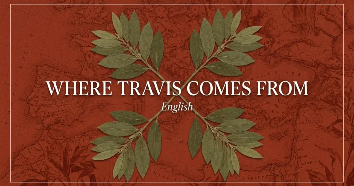 The name Travis comes from: English
