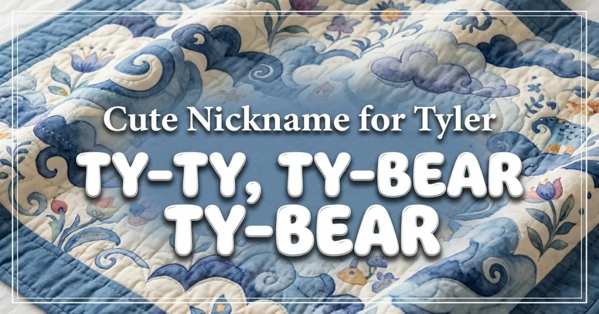 Cute nickname for Tyler: Ty-ty, Ty-bear