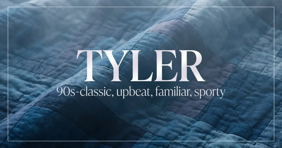 Tyler name vibe: 90s-classic, upbeat, familiar, sporty