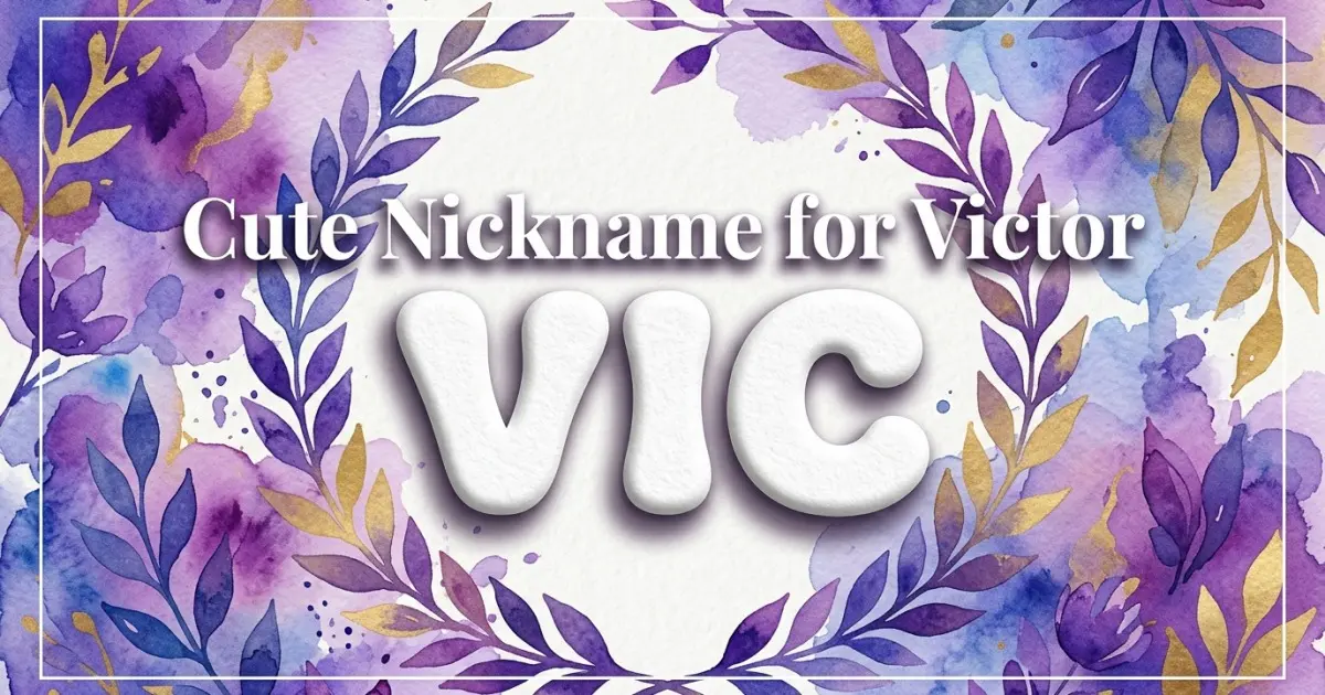 Cute nickname for Victor: Vic