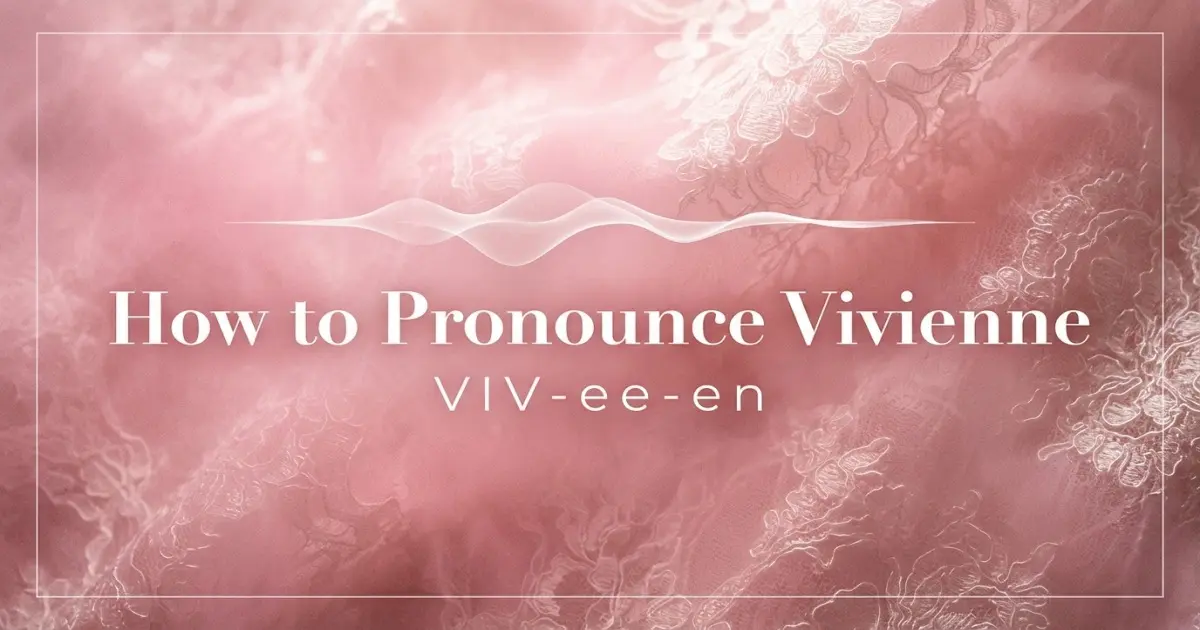 How to pronounce Vivienne