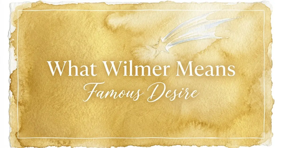 Wilmer name meaning Famous Desire