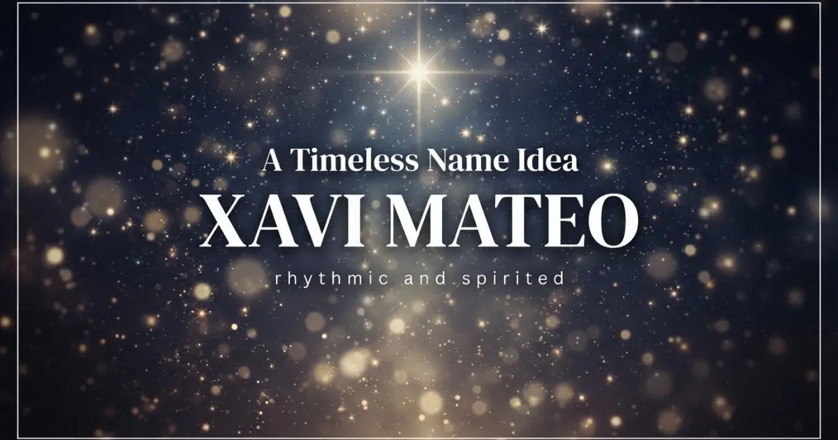 Middle name idea: Xavi Mateo - rhythmic and spirited