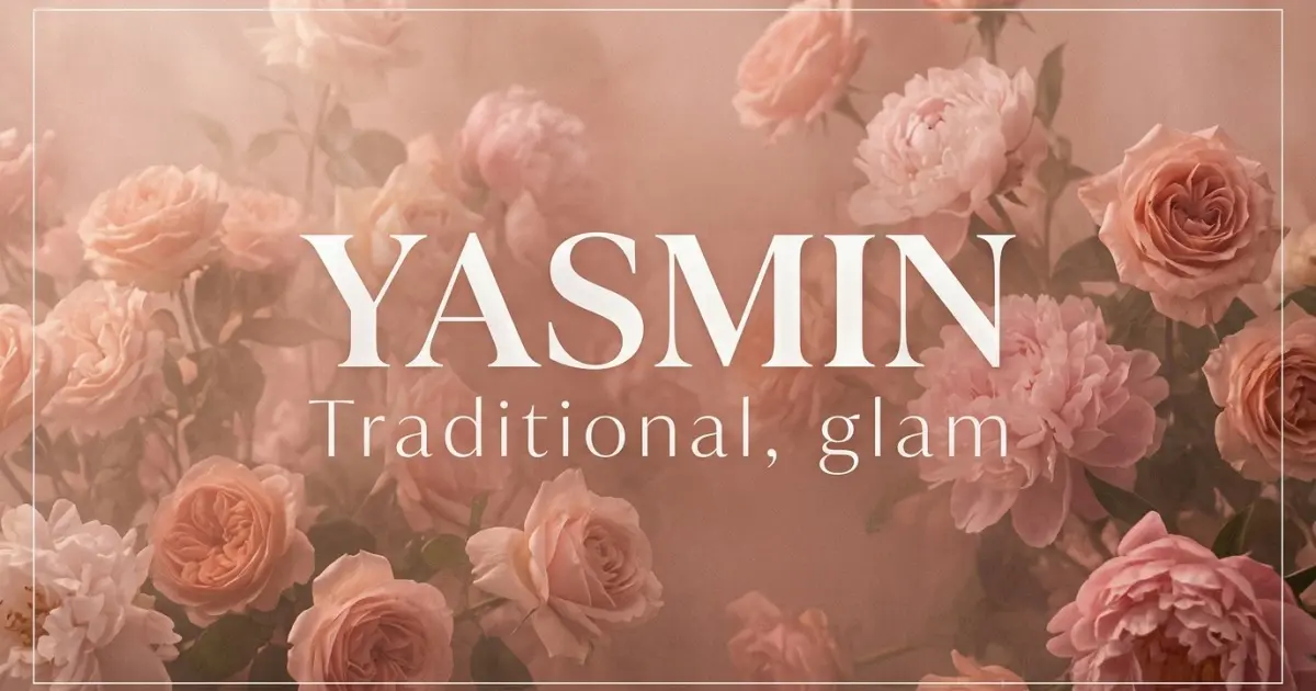 Yasmin name vibe: Traditional, glam