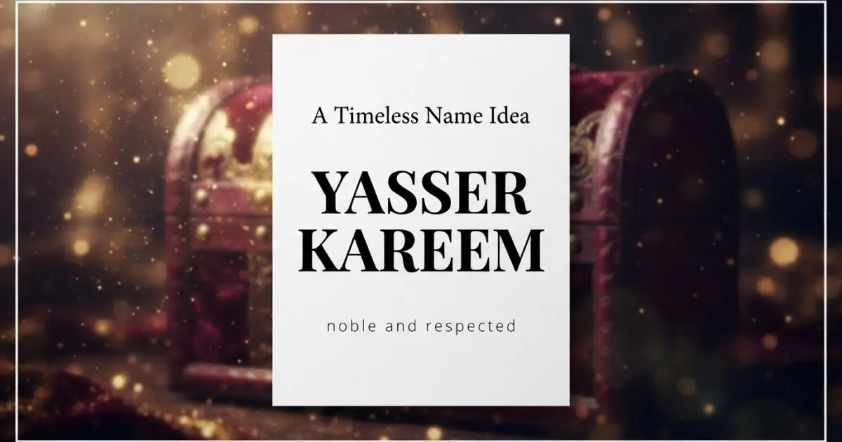 Middle name idea: Yasser Kareem - noble and respected