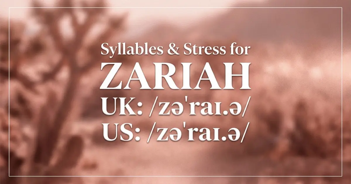 Zariah syllables, stress, and UK and US pronunciation