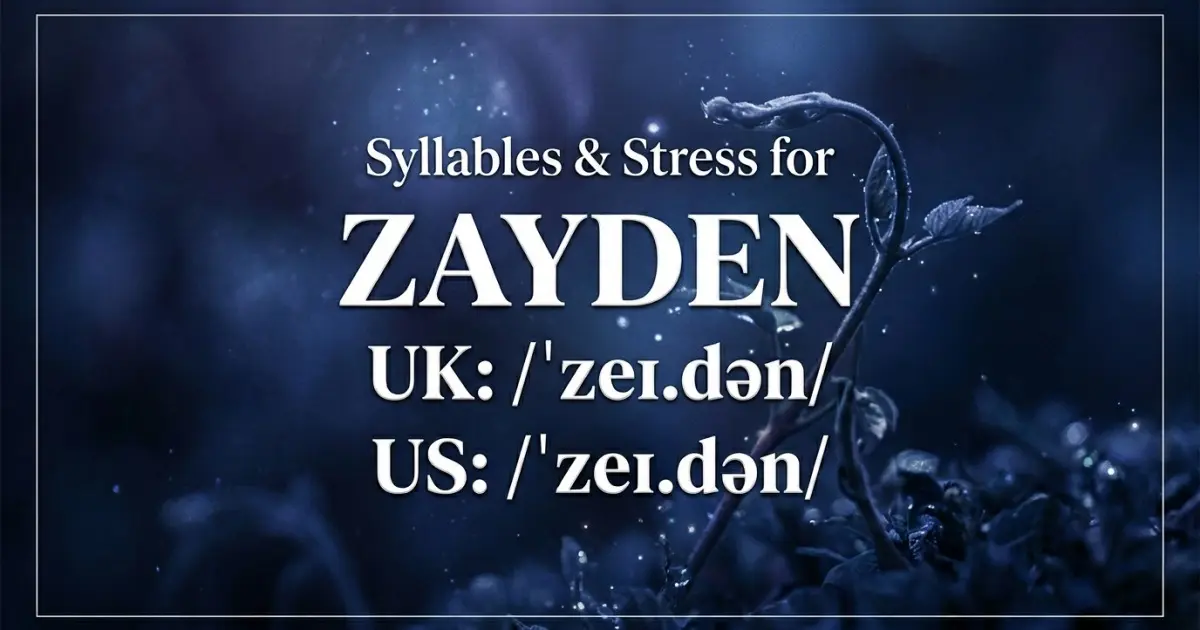 Zayden syllables, stress, and UK and US pronunciation