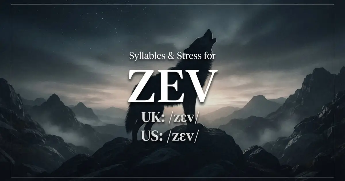 Zev syllables, stress, and UK and US pronunciation